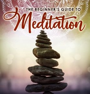 New – The Beginners Guide To Meditation